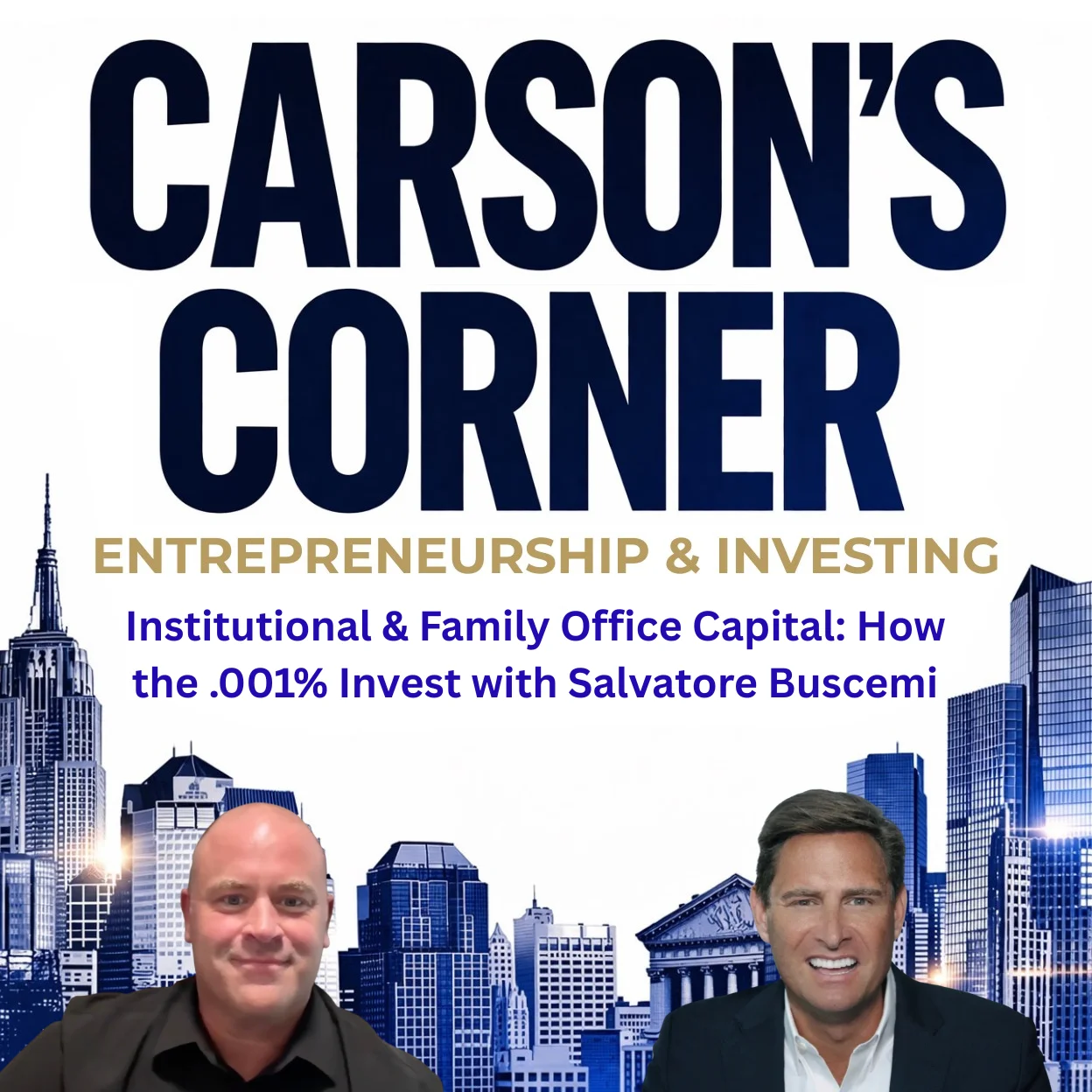 Institutional & Family Office Capital: How the .001% Invest with Salvatore Buscemi
